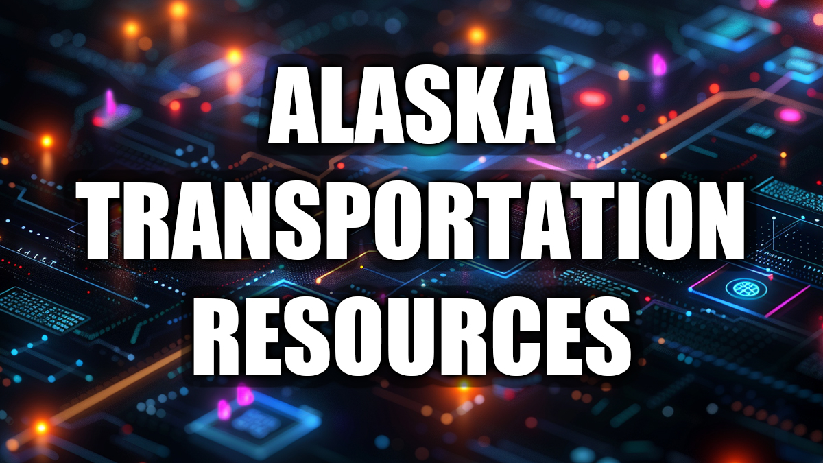 Alaska Transportation Resources