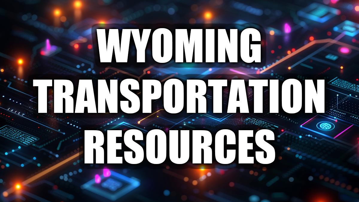 Wyoming Transportation Resources